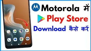 Motorola Mobile Me Play Store Kaise Download Kare | Motorola Play Store Download