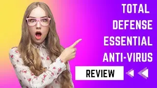 Total Defense Essential Anti-Virus: Is It Worth Your Money?