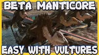 Ark Survival Ascended : Beta Manticore Easy With Vultures