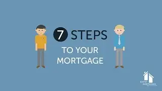 7 Steps To Your Mortgage