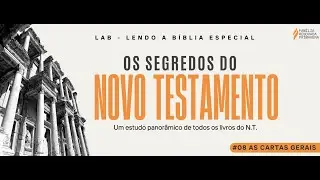 LAB#11- As cartas gerais 2 - OS SEGREDOS DO NOVO TESTAMENTO