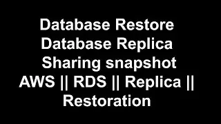 Database Restore || database Replica || Sharing snapshot || AWS || RDS || Replica || Restoration