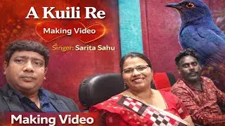 Making | A Kuili Re | Sarita Sahu | Sambalpuri