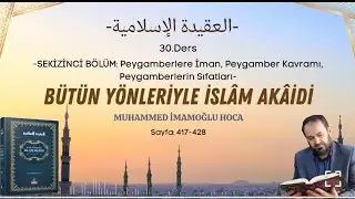 B&Uuml;T&Uuml;N Y&Ouml;NLERİYLE İSL&Acirc;M AK&Acirc;İDİ 30. DERS (MUHAMMED İMAMOĞLU HOCA)