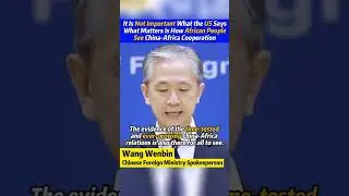 It is Not Important What the US Says What Matters Is How African People See China-Africa Cooperation