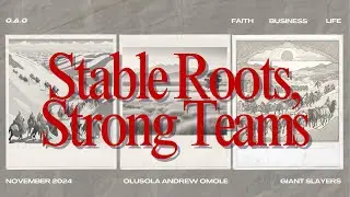 THE SECRET TO BUILDING STABLE ROOTS AND STRONG TEAMS | Giant Slayers