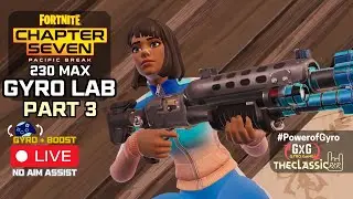 230 MAX &ndash; The Power of Grip & Thumb Pressure | Live Gyro Lab PART 3 &ndash; Fortnite Chapter 7