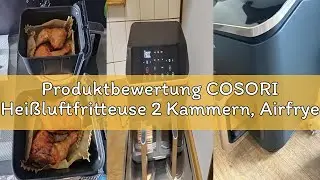Produktbewertung COSORI Hei&szlig;luftfritteuse 2 Kammern, Airfryer Testsieger der Stiftung Warentest, 6-i