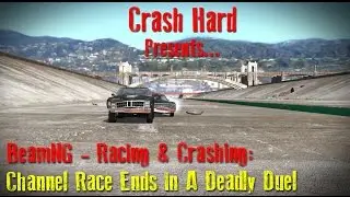 BeamNG - Racing & Crashing - Channel Race Ends In A Deadly Duel
