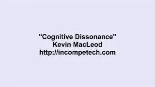 Kevin MacLeod ~ Cognitive Dissonance