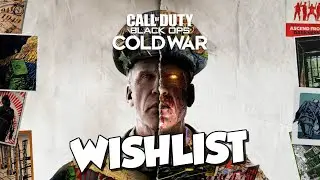 CALL OF DUTY BLACK OPS COLD WAR ZOMBIES WISHLIST (TOP 5 THINGS I WANT FOR COLD WAR ZOMBIES 2020)