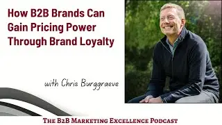 How B2B Brands Can Gain Pricing Power Through Brand Loyalty