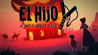 СТЕЛС НА ДИКОМ ЗАПАДЕ - El Hijo: A Wild West Tale [#1]
