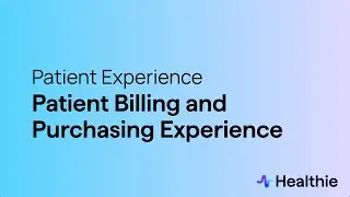 Patient Billing and Purchasing Experience