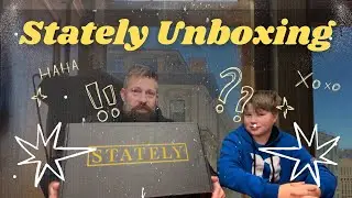 Stately Unboxing Review