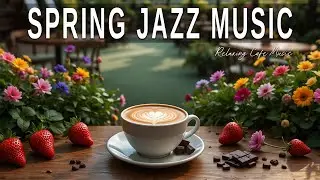 Spring Jazz Music ☕ Bossa Nova background for Studying, Working & Relaxing