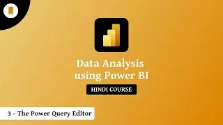 The Power Query Editor | Power BI Course in Hindi - Tutorial #3