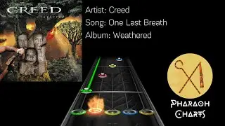 Creed - One Last Breath | Clone Hero Chart