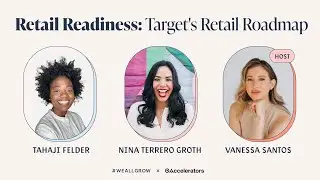 Retail Readiness: Target's Retail Roadmap Presented by #WeAllGrow X Target Accelerators