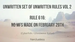rule 616: no mfs made on february 29th | herclueless (Cyberfolk / Ghostwave Ballad)