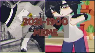 #meme : 2021-1950 Meme _ Gacha club VN