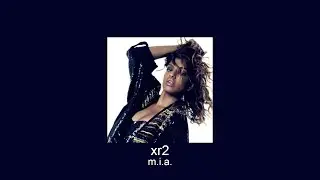 m.i.a. - xr2 (slowed + reverb)