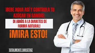 Cómo los Adultos Mayores Deben Beber Agua para Bajar el Azúcar en Sangre y Evitar la Diabetes