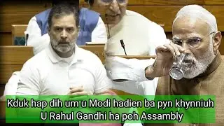 Kduk hap dih um u Modi hadien ba pyn khynniuh U Rahul Gandhi ha poh Assambly