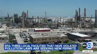 3 Houston-area facilities that violated pollution laws are seeking new permits, EPA says