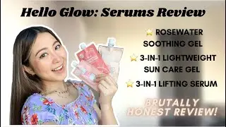 HELLO GLOW GELS AND SERUMS | IS IT WORTH IT? | HONEST REVIEW | JUSTINE SY