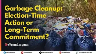 Garbage Cleanup at Siridao Beach: Election-Time Action or Long-Term Commitment?