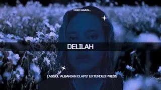 Fred Again.. - Delilah (Lass&ouml;l 'Albanian Claps' Extended Press)