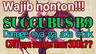 WAJIB NONTON!! SUCCUBUS B9 DAMAGE NYA NGERI MAU 300k | Idle Legends