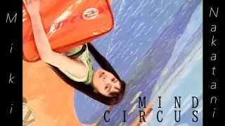 [MV] MIND CIRCUS - 나카타니 미키 [한글자막]