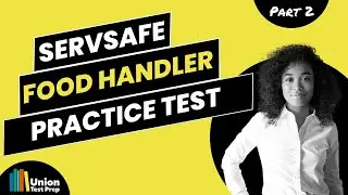 Food Handler Practice Test for the ServSafe Exam Part 2