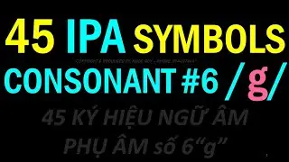 #06-IPA-Consonant/Phụ &acirc;m-/g/ #ipa #consonants #english 