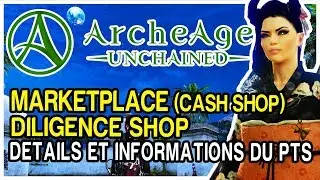 ARCHEAGE: UNCHAINED - PTS: MARKETPLACE (cash shop) - DILIGENCE SHOP - DETAILS & INFOS