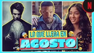 Lo que llega a Netflix en agosto 2022