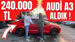 240.000 TL AUDİ A3 ALDIK !