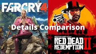 Red Dead Redemption 2 VS Far Cry 4 - Details  Comparison