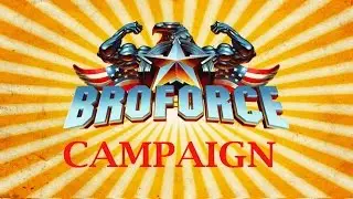 BROFORCE CAMPAIGN