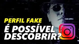 Como descobrir um perfil fake no Instagram? É possível?