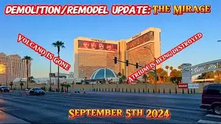 Demolition/Remodel Update: The Mirage- September 5th 2024