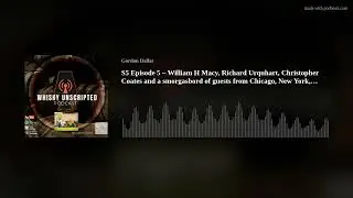 S5 Episode 5 &ndash; William H Macy, Richard Urquhart, Christopher Coates and a smorgasbord of guests from