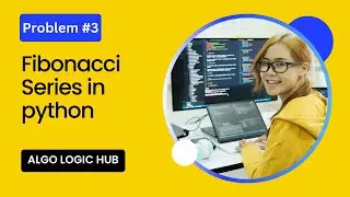 Python Tutorial for Beginners | Fibonacci Sequence