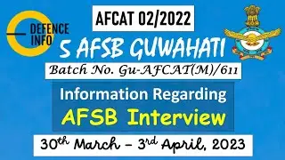 Information Regarding AFSB Interview (AFCAT 02/2022) |5 AFSB Guwahati| 30th March to 3rd April, 2023