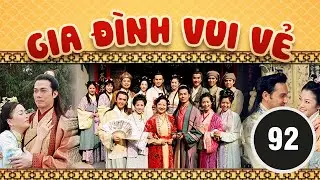 Gia Đình Vui Vẻ 92/164 (Cổ trang) | Tiết Gia Yến, Lâm Văn Long, Tạ Thiên Hoa | TVB 2001