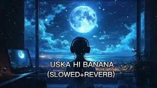 USKA HI BANANA SONG (SLOWED+REVERB)🎵 @Official_ArijitSingh#sadsong#arijitsingh 