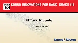 El Taco Picante, by Robert Sheldon &ndash; Score & Sound
