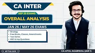 CA INTER Sep 25 Exam Overall Analysis | Jan/May 26 Strategy, Free Books, Class | Atul Agarwal AIR 1